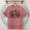 40 - Sometime I Like Coffee More Than People
